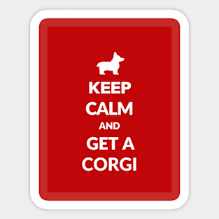 Keep Calm and Get a Corgi Sticker